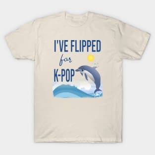 I've Flipped for K-POP - Dolphin jumping for joy! T-Shirt
